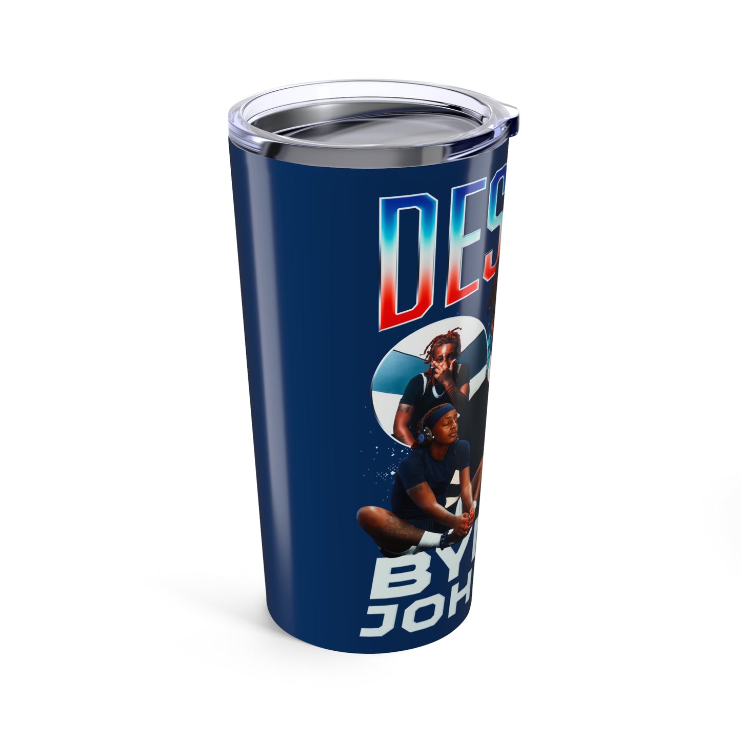 Destiny Bynum Johnson 20oz Tumbler